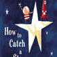 How To Catch A Star