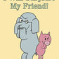 I Will Surprise My Friend