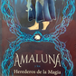 AMALUNA Y LOS HEREDEROS DE LA MAGIA