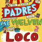 Mis Padres Me Vuelven Loco