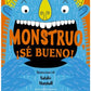 MONSTRUO SÉ BUENO