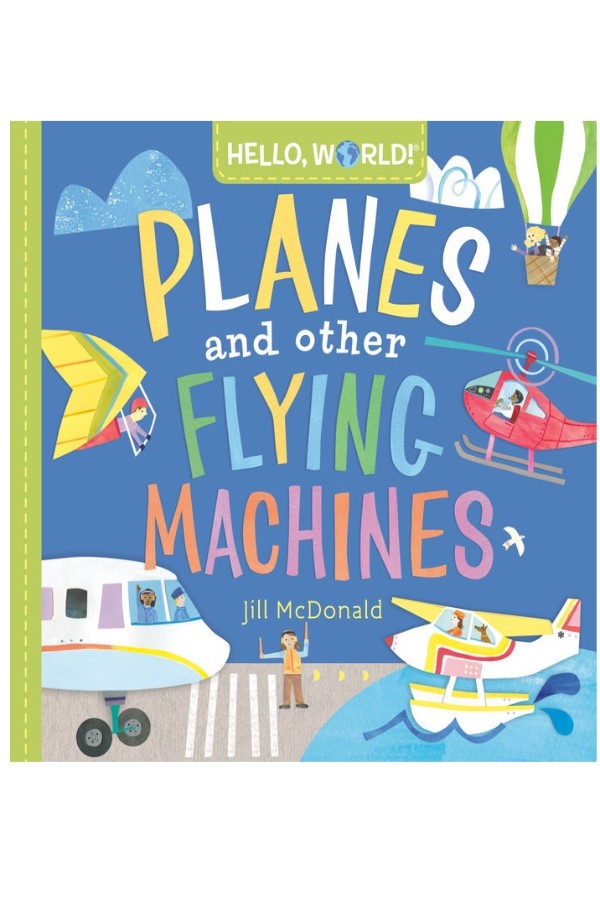 Hello World - Planes And Other Flying Machines