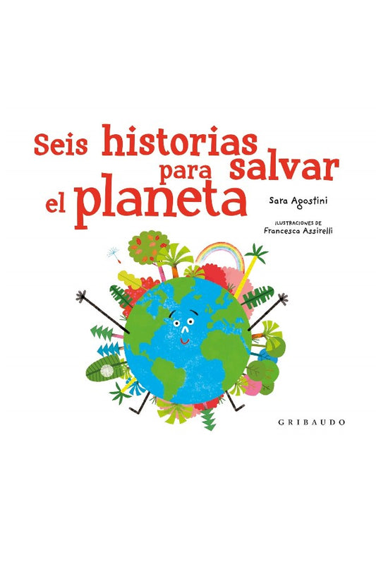 Seis Historias Para Salvar El Planeta