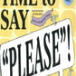 Time To Say Please