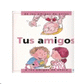Tus Amigos De Los Amigos De Antes A Los Amigo