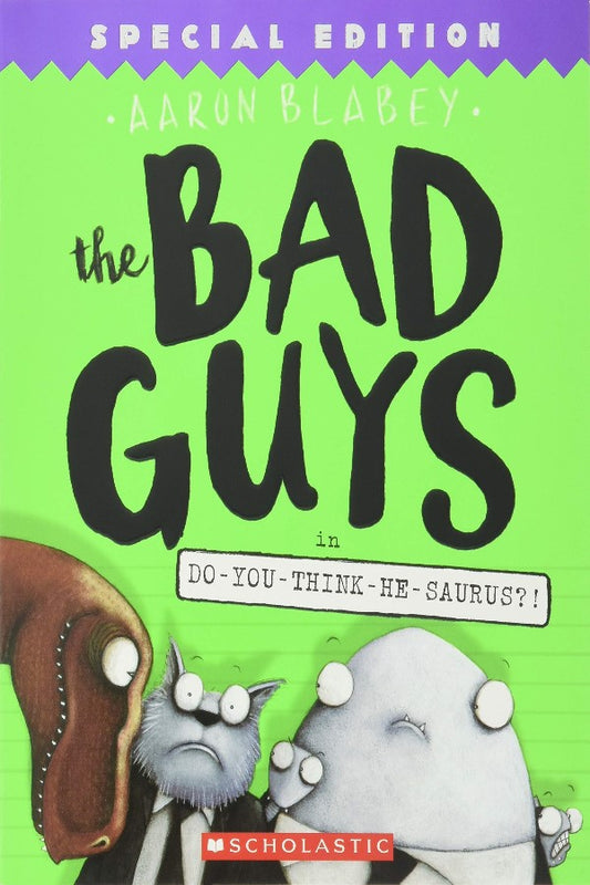 Bad Guys #7 Do You Think He Saurus