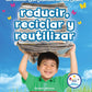 Reducir Reciclar Y Reutilizar